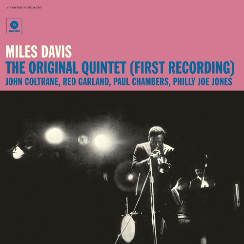 DAVIS, MILES - THE ORIGINAL QUINTET (FIRST RECORDING) -WAXTIME-DAVIS, MILES - THE ORIGINAL QUINTET - FIRST RECORDING -WAXTIME-.jpg